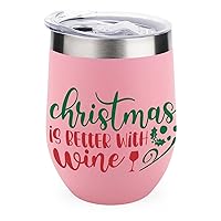 Christmas Is Better with Wine Wine Tumbler Wine Quotes Coffee Mug 12 oz Stainless Steel Stemless Wine Glass Christmas Valentine Gift for Women Wine Cups with Lids for Coffee Wine Cocktails Champaign