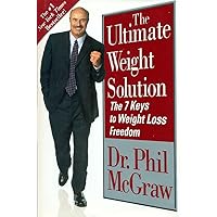 The Ultimate Weight Solution (The 7 Keys to Weight Loss Freedom) The Ultimate Weight Solution (The 7 Keys to Weight Loss Freedom) Hardcover Audible Audiobook Kindle Paperback Audio CD Mass Market Paperback