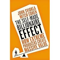 The Self-made Billionaire Effect: How Extreme Producers Create Massive Value The Self-made Billionaire Effect: How Extreme Producers Create Massive Value Hardcover Audible Audiobook Kindle Paperback Audio CD