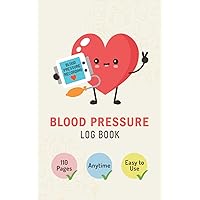 Blood Pressure Log Book: Record and Monitor Blood Pressure at Home, Heart Rate Pulse Tracker Diary, small size 5x8 inches