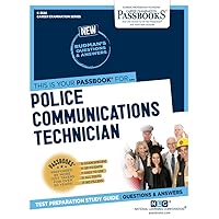 Police Communications Technician (C-3526): Passbooks Study Guide (3526) (Career Examination Series)