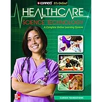 Health Care Science Technology: Career Foundations, Student Edition (HLTHCAR SCI TECH: CAR FOUND)
