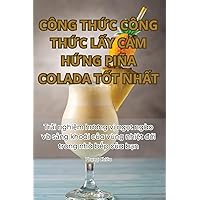 Công ThỨc Công ThỨc LẤy CẢm HỨng Piña Colada TỐt NhẤt (Vietnamese Edition)