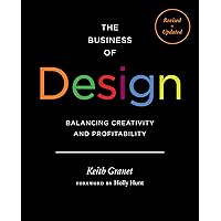 The Business of Design: Balancing Creativity and Profitability The Business of Design: Balancing Creativity and Profitability Kindle Hardcover