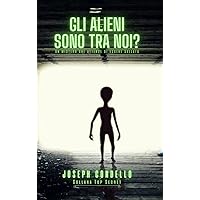 Gli alieni sono tra noi?: Collana Top Secret (Italian Edition) Gli alieni sono tra noi?: Collana Top Secret (Italian Edition) Hardcover Paperback