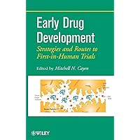 Early Drug Development: Strategies and Routes to First-in-Human Trials Early Drug Development: Strategies and Routes to First-in-Human Trials Hardcover Kindle