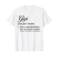Gigi Definition Gigi Like A Grandmother But Cooler Grandma T-Shirt