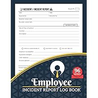 Employee Incident Report Log Book: Staff Accident Report | Health & Safety Forms Perfect For Any Business, Industry, Distribution Center With Quick Index | 100 Pages, HR Forms