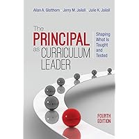 The Principal as Curriculum Leader: Shaping What Is Taught and Tested The Principal as Curriculum Leader: Shaping What Is Taught and Tested Paperback Kindle
