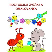 Roztomilá Zvířata Omalovánka: Ilustrace s přírodou a zvířaty, omalovánky pro děti od 3 let (Czech Edition)