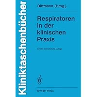 Respiratoren in der klinischen Praxis (Kliniktaschenbücher) (German Edition) Respiratoren in der klinischen Praxis (Kliniktaschenbücher) (German Edition) Paperback