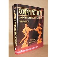 Cowan Pottery and the Cleveland School (A Schiffer Book for Collectors) Cowan Pottery and the Cleveland School (A Schiffer Book for Collectors) Hardcover