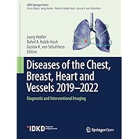 Diseases of the Chest, Breast, Heart and Vessels 2019-2022: Diagnostic and Interventional Imaging (IDKD Springer Series) Diseases of the Chest, Breast, Heart and Vessels 2019-2022: Diagnostic and Interventional Imaging (IDKD Springer Series) Kindle Paperback