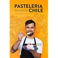Pastelería del Sur de Chile: Los recuerdos de Gustavo Sáez (Spanish Edition)