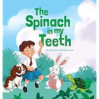 The Spinach in My Teeth The Spinach in My Teeth Hardcover Paperback