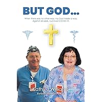 But God...: When there was no other way, my God made a way. Against all odds, I survived COVID-19. But God...: When there was no other way, my God made a way. Against all odds, I survived COVID-19. Paperback Kindle