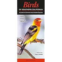Birds of Southern California: A Guide to Common & Notable Species (Quick Reference Guides) Birds of Southern California: A Guide to Common & Notable Species (Quick Reference Guides) Pamphlet