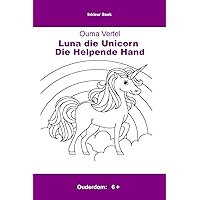 Luna die Unicorn. Die helpende hand: Ouma Vertel (Afrikaans Edition)
