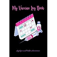 My Vaccine Log Book: Vaccination Record Keeper: Vaccine Health Record Book for Immunization (Travel, Flu Virus) Logbook for Vaccinations My Vaccine Log Book: Vaccination Record Keeper: Vaccine Health Record Book for Immunization (Travel, Flu Virus) Logbook for Vaccinations Paperback Hardcover