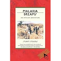 Malaria Dreams: An African Adventure Malaria Dreams: An African Adventure Paperback Hardcover Audio, Cassette