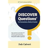 DISCOVER Questions® for Connections, Clarity & Control: The 10th Anniversary Edition