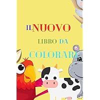 IL NUOVO LIBRO DA COLORARE: Il magico mondo degli animali: Un'avventura da colorar (Italian Edition)