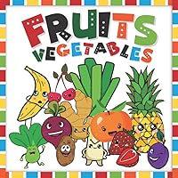 My First Coloring Book Fruits and Vegetables: Easy & Fun Coloring Book for Toddler 1-3 Years Old. 50 Healthy Fruits & Vegetables to Color. Big Pictures for Beginners My First Coloring Book Fruits and Vegetables: Easy & Fun Coloring Book for Toddler 1-3 Years Old. 50 Healthy Fruits & Vegetables to Color. Big Pictures for Beginners Paperback