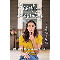 Scent and sensibility: Etherische oliën en aromatherapie voor jou (Dutch Edition) Scent and sensibility: Etherische oliën en aromatherapie voor jou (Dutch Edition) Kindle Paperback