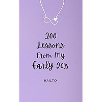200 Lessons From My Early 20's 200 Lessons From My Early 20's Paperback Kindle
