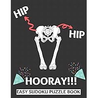Hip Hip Hooray: 100 Sudoku Puzzles Large Print | Perfect Hip Replacement Surgery Recovery Gift For Women, Men, Teens and Kids - Get Well Soon Activity ... Activities While Recovering From Surgery Hip Hip Hooray: 100 Sudoku Puzzles Large Print | Perfect Hip Replacement Surgery Recovery Gift For Women, Men, Teens and Kids - Get Well Soon Activity ... Activities While Recovering From Surgery Paperback