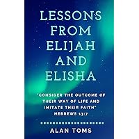 Lessons From Elijah and Elisha Lessons From Elijah and Elisha Paperback Kindle