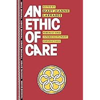 An Ethic of Care (Thinking Gender) An Ethic of Care (Thinking Gender) Paperback Kindle Hardcover