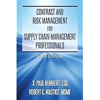 Contract and Risk Management for Supply Chain Management Professionals Contract and Risk Management for Supply Chain Management Professionals Paperback