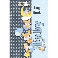 Log Book For Baby Boy: Newborn Daily Routine Record for First 100 Amazing Days and Keep Track of Your Baby's Feed, Sleep, Poop, and Breastfeeding Journal. For New Parents, Nannies and Caregiver
