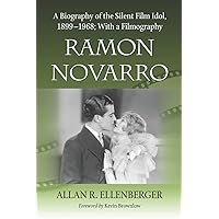Ramon Novarro: A Biography of the Silent Film Idol, 1899-1968; With a Filmography