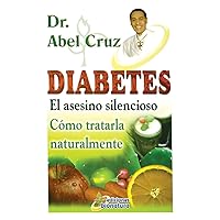 Diabetes El asesino silencioso (Spanish Edition) Diabetes El asesino silencioso (Spanish Edition) Paperback