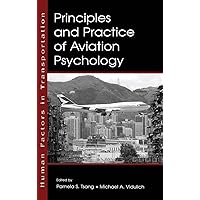 Principles and Practice of Aviation Psychology (Human Factors in Transportation) Principles and Practice of Aviation Psychology (Human Factors in Transportation) Hardcover Kindle