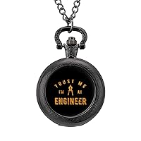 Trust Me I Am Engineer Custom Pocket Watch Vintage Quartz Watches with Chain Birthday Gift for Women Men