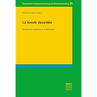 La bande dessinée: Perspectives linguistiques et didactiques (Romanistische Fremdsprachenforschung und Unterrichtsentwicklung t. 24) (French Edition)