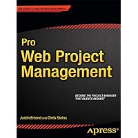 Pro Web Project Management (Expert's Voice in Web Development) Pro Web Project Management (Expert's Voice in Web Development) Paperback