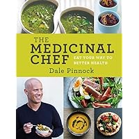 The Medicinal Chef: Eat Your Way to Better Health The Medicinal Chef: Eat Your Way to Better Health Hardcover Kindle Paperback