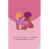 Physiological health and risk of chronic disease in women