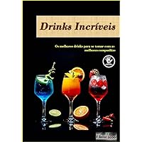 Drinks Incríveis: E-book de receitas de drinks (Portuguese Edition) Drinks Incríveis: E-book de receitas de drinks (Portuguese Edition) Kindle