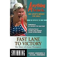 Fast Lane to Victory: The Story of Jenny Thompson (Anything You Can Do... New Sports Heroes for Girls) (Anything You Can Do, 3) Fast Lane to Victory: The Story of Jenny Thompson (Anything You Can Do... New Sports Heroes for Girls) (Anything You Can Do, 3) Paperback Hardcover Mass Market Paperback