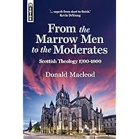 From the Marrow Men to the Moderates: Scottish Theology 1700–1800