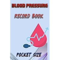 Blood Pressure Record Book Pocket Size: 2 years+ daily tracker for managing hypertension effectively