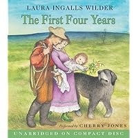 The First Four Years CD (Little House, 9) The First Four Years CD (Little House, 9) Audible Audiobook Paperback Kindle Hardcover Audio CD Mass Market Paperback
