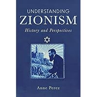 Understanding Zionism: History and Perspectives Understanding Zionism: History and Perspectives Paperback Kindle