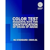 Color Tests Reagents/Kits for Preliminary Identification of Drugs of Abuse Color Tests Reagents/Kits for Preliminary Identification of Drugs of Abuse Paperback
