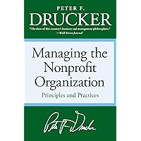Managing the Non-profit Organization: Principles and Practices Managing the Non-profit Organization: Principles and Practices Paperback Audible Audiobook Kindle Hardcover